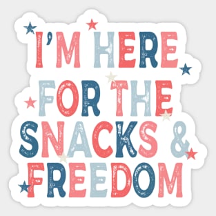 I'm Here For The Snacks and Freedom Sticker